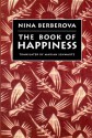 The Book of Happiness - Nina Berberova, Marian Schwartz