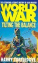 Worldwar: Tilting The Balance - Harry Turtledove