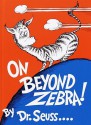 On Beyond Zebra - Dr. Seuss