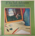 If You Seek Adventure - Fulvio Testa