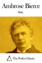 Works of Ambrose Bierce - Ambrose Bierce