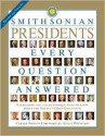 Presidents: Every Question Answered (Revised and Updated American Edition) - Carter Smith