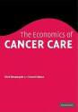 The Economics of Cancer Care - Nicholas Bosanquet, Karol Sikora