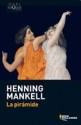 La pirámide (Wallander, #9) - Henning Mankell, Carmen Montes Cano