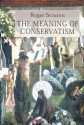 Meaning Of Conservatism - Roger Scruton