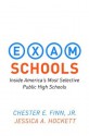 Exam Schools: Inside America's Most Selective Public High Schools - Chester E. Finn Jr., Jessica A. Hockett