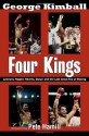 Four Kings: Leonard, Hagler, Hearns, Duran and the Last Great Era of Boxing - George Kimball