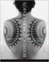 Bodies of Subversion: A Secret History of Women and Tattoo, Third Edition - Margot Mifflin