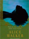 Now Is the Time to Open Your Heart: A Novel (Audio) - Alice Walker, Alfre Woodard