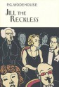 Jill The Reckless - P.G. Wodehouse