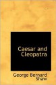 Caesar and Cleopatra - George Bernard Shaw