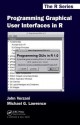 Programming Graphical User Interfaces in R - John Verzani, Michael Lawrence