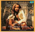 Any Way The Wind Blows - E. Lynn Harris, Dominic Hoffman, Bahni Turpin, Mirron Willis