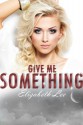 Give Me Something - Elizabeth Lee