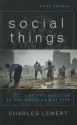 Social Things: An Introduction to the Sociological Life - Charles C. Lemert