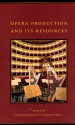 Opera Production and Its Resources - Lorenzo Bianconi, Lorenzo Bianconi, Giorgio Pestelli