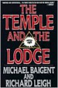 The Temple and the Lodge - Michael Baigent, Richard Leigh