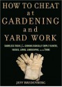 How to Cheat at Gardening and Yard Work - Jeff Bredenberg