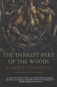 The Darkest Part of the Woods - Ramsey Campbell