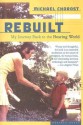 Rebuilt: My Journey Back to the Hearing World - Michael Chorost