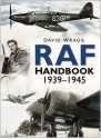 Royal Air Force Handbook 1939-1945 - David Wragg