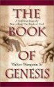 The Book of Genesis: A Selection from the Best-Selling the Book of God - Walter Wangerin Jr.