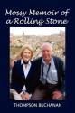 Mossy Memoir of a Rolling Stone - Thompson Buchanan