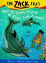 Zack Files 11: How to Speak to Dolphins in Three Easy Lessons: How to Speak to Dolphins in Three Easy Lessons - Dan Greenburg, Jack E. Davis