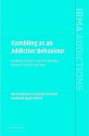 Gambling as an Addictive Behaviour: Impaired Control, Harm Minimisation, Treatment and Prevention - Mark Dickerson, John O'Connor