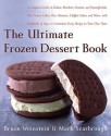 The Ultimate Frozen Dessert Book - Bruce Weinstein, Mark Scarbrough