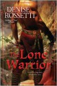 The Lone Warrior - Denise Rossetti