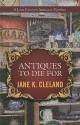 Antiques to Die for - Jane K. Cleland