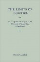 The Limits of Politics: An Inaugural Lecture Given in the University of Cambridge, 23 April 2008 - Andrew Gamble