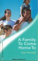 A Family to Come Home To (Harlequin Medical Romance, 297) - Josie Metcalfe