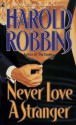 Never Love a Stranger - Harold Robbins