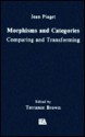 Morphisms and Categories: Comparing and Transforming - Jean Piaget