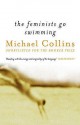 The Feminists Go Swimming - Michael Collins