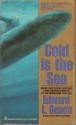 Cold Is the Sea - Edward L. Beach