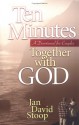 Ten Minutes Together with God: A Devotional for Couples - Jan Stoop, David A. Stoop