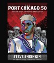 The Port Chicago 50: Disaster, Mutiny, and the Fight for Civil Rights - Steve Sheinkin