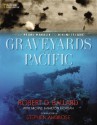 Graveyards of the Pacific: From Pearl Harbor to Bikini Island - Robert D. Ballard, Michael Hamilton Morgan