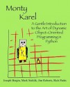 Monty Karel: A Gentle Introduction to the Art of Object-Oriented Programming in Python - Joseph Bergin III, Mark Stehlik, Jim Roberts