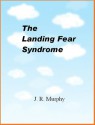 The Landing Fear Syndrome - James Murphy