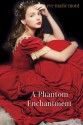 A Phantom Enchantment - Eve Marie Mont