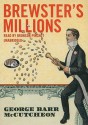 Brewster's Millions - George Barr McCutcheon, Bronson Pinchot