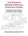 The Startup Owner's Manual Strategy Guide - Steven Gary Blank, Bob Dorf