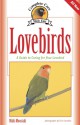 Lovebirds: A Guide to Caring for Your Lovebird - Nikki Moustaki, Eric Ilasenko