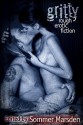 Gritty: Rough Erotic Fiction - Sommer Marsden, Shanna Germain, Willsin Rowe, Heidi Champa