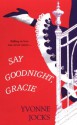 Say Goodnight, Gracie - Yvonne Jocks