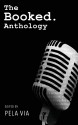 The Booked. Anthology - Pela Via, Livius Nedin, Robb Olson